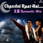 Chandni Raat Hai - 12 Romantic Hits - Talat Aziz Song Download